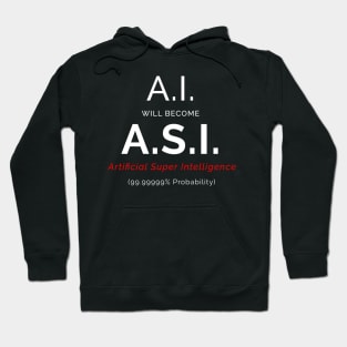 Ai will Become ASI Hoodie